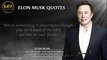 Elon Musk Quotes: Fueling Your Inner Drive | Short Inspirational Quotes for Success and Innovation