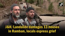 J&K: Landslide damages 13 houses in Ramban; locals express grief