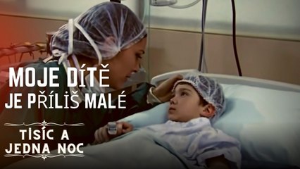 Moje dítě je příliš malé | Tisíc a jedna noc Epizoda 2