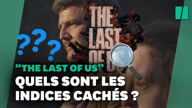 « The Last of Us » : quels sont les indices cachés du générique ?