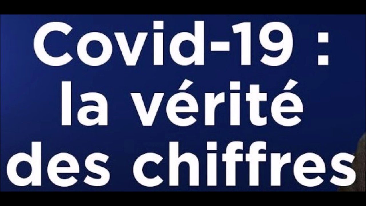 Covid 19 : la vérité des chiffres...