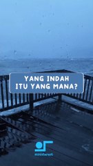 yang indah itu yang mana?