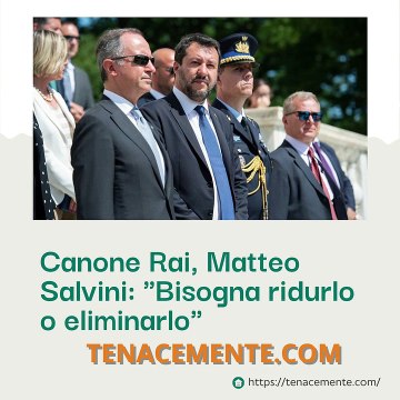 Canone Rai, Matteo Salvini: Bisogna ridurlo o eliminarlo