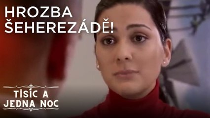 Hrozba Šeherezádě! | Tisíc a jedna noc Epizoda 13