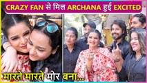 Marte Marte Mor Bana...Archana Gautam Meets Her Crazy Fans, Click Selfies & Funny Interaction With Them