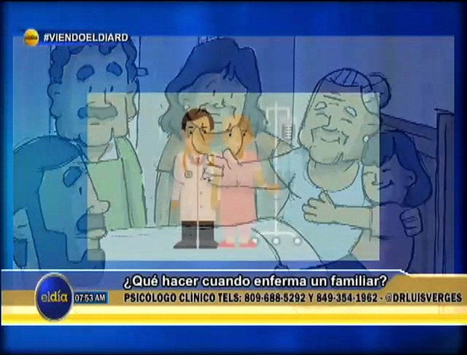 #ElDia/ Capsula Dr. Luis Verges, Qué hacer cuando enferma un familiar / 20 febrero 2023