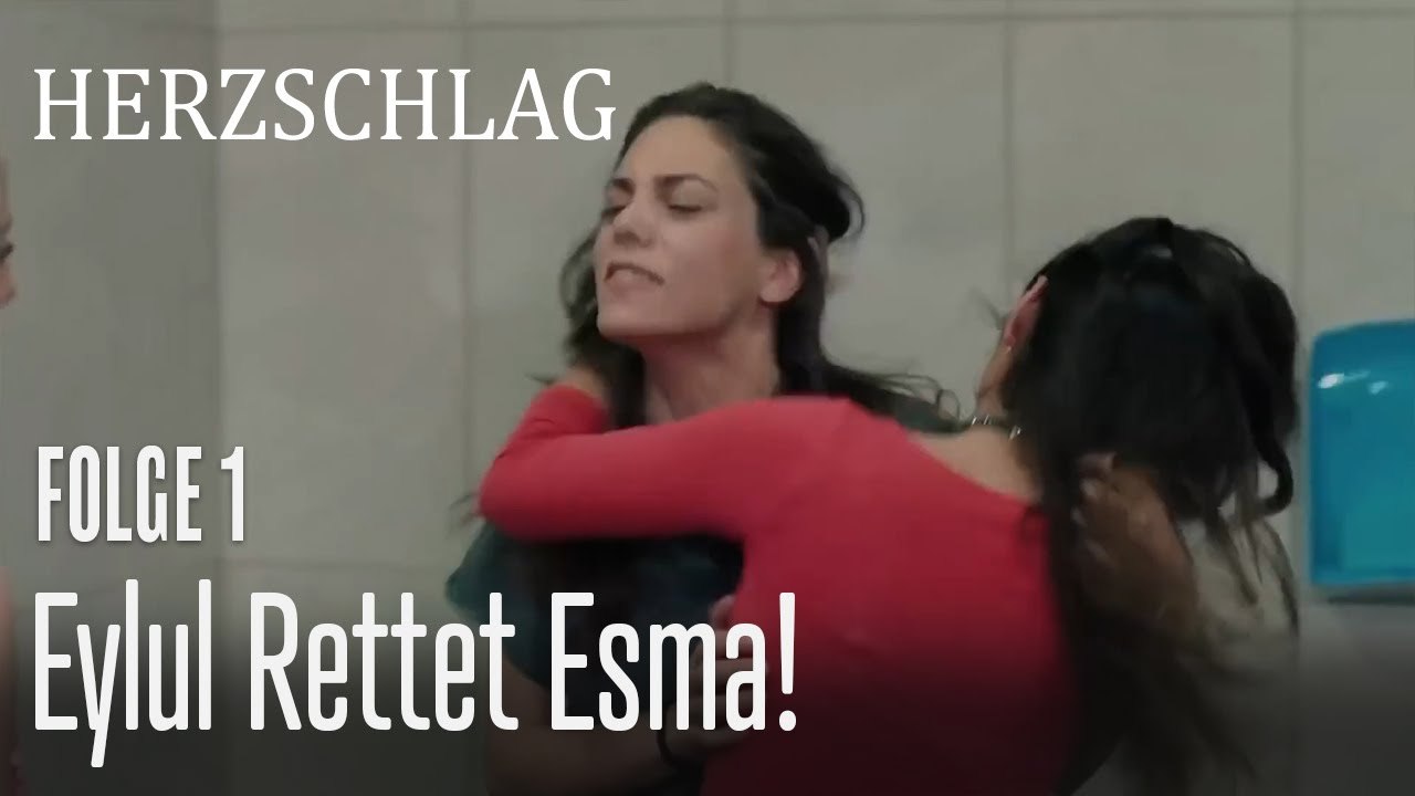 Eylul rettet Esma! - Herzschlag Folge 1
