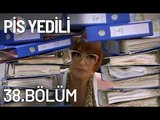 Pis Yedili 38. Bölüm - Tek Parça - Full Bölüm