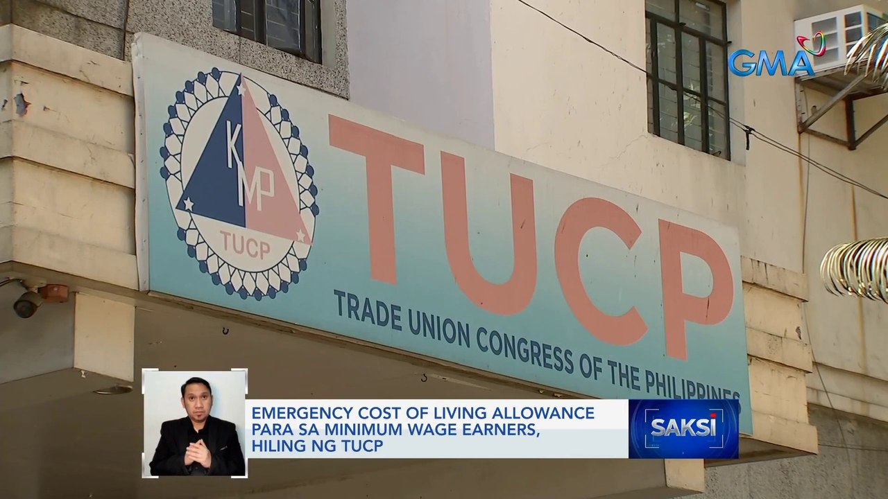 Emergency cost of living allowance para sa minimum wage earners, hiling ng TUCP | Saksi