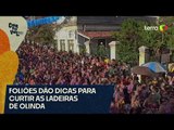 Foliões dão dicas de como curtir o Carnaval em Olinda