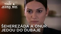 Šeherezáda a Onur jedou do Dubaje | Tisíc a Jedna Noc Epizoda 4