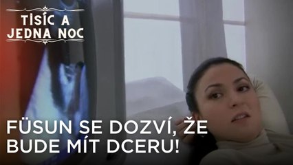 Füsun se dozví, že bude mít dceru! | Tisíc a Jedna Noc Epizoda 4