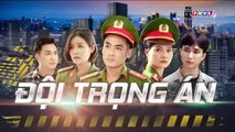 đội trọng án tập 1 - phim Việt Nam THVL1 - xem phim doi trong an tap 2