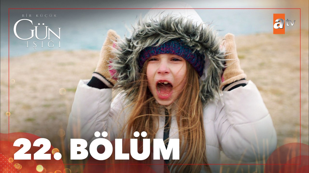 Bir Küçük Gün Işığı 22. Bölüm