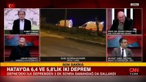Hatay’da gerçekleşen iki şiddetli deprem sonrası yakıcı hasar CNN Türk yayınında