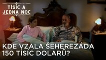 Kde vzala Šeherezáda 150 tisíc dolarů? | Tisíc a Jedna Noc Epizoda 7