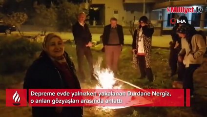 Deprem anını gözyaşları ile anlattı