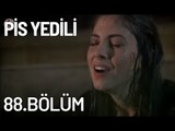 Pis Yedili 88. Bölüm - Tek Parça - Full Bölüm