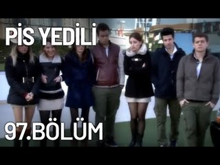 Pis Yedili 97. Bölüm - Tek Parça - Full Bölüm