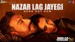 Nazar Lag Jayegi (Video) Bholaa: Ajay Devgn, Tabu, Amala Paul, Javed A, Irshad K, Ravi B, Bhushan K | uhd video  2023