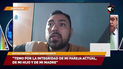 “Temo por la integridad de mi pareja actual, de mi hijo y de mi madre”