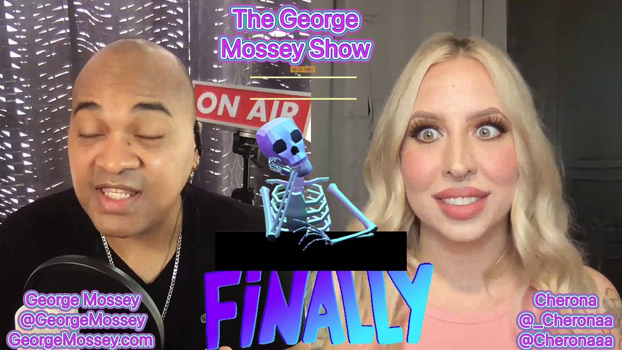 #90dayfiance #podcast The George Mossey Show w chost Cherona! #90dayfiancetheotherway  S4EP3 P1