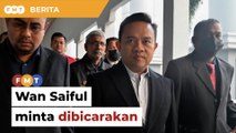 TERKINI: Wan Saiful minta bicara dakwaan terima rasuah RM7 juta berkait Jana Wibawa