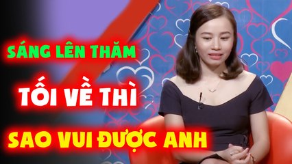 SÁNG LÊN THĂM EM TỐI ANH VỀ THÌ SAO VUI ĐƯỢC ANH  GHÉP ĐÔI HẸN HÒ HAY NHẤT