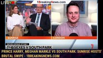 Prince Harry, Meghan Markle vs South Park: Sunrise hosts' brutal swipe - 1breakingnews.com