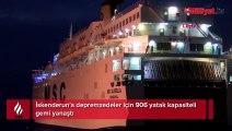 İskenderun'a depremzedeler için 906 yatak kapasiteli gemi yanaştı