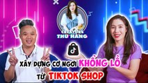 _ ĐI ĐI RỒI SẼ ĐẾN _ hành trình Góc Của Hằng XÂY DỰNG CƠ NGƠI nhờ TIKTOK SHOP _ LOVETV _ MCV
