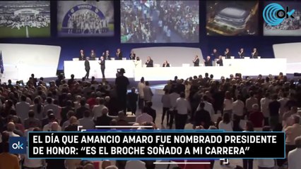 El día que Amancio Amaro fue nombrado presidente de honor: "Es el broche soñado a mi carrera"