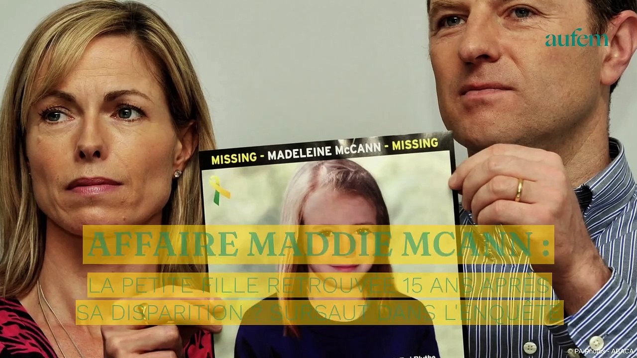 Affaire Maddie McCann : la petite fille retrouvée 15 ans après sa disparition ? Sursaut dans l'enquête