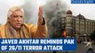 Javed Akhtar recalls 26/11 Terror attack during Faiz Festival in Lahore, reminds Pak | Oneindia News