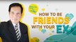 How to be friends with your EX | Share Ko Lang