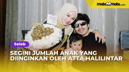 Tak Mau Ikuti Ayah Ibunya Punya Anak 11, Segini Jumlah yang Diinginkan oleh Atta Halilintar