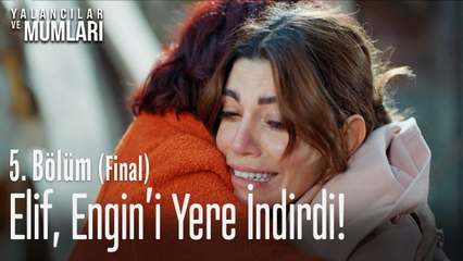 Elif, Engin'i yere indirdi! - Yalancılar Ve Mumları 5. Bölüm (Final)