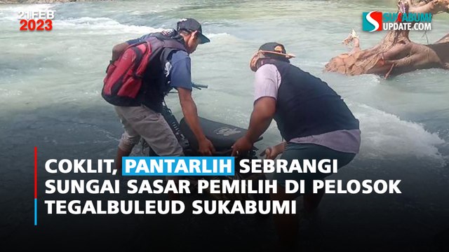 Coklit, Pantarlih Sebrangi Sungai Sasar Pemilih di Pelosok Tegalbuleud Sukabumi