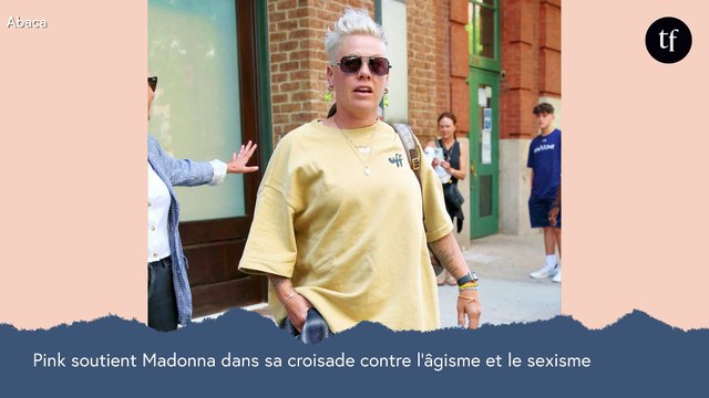 Oui, les attaques sur le physique de Madonna sont sexistes et Pink la soutient