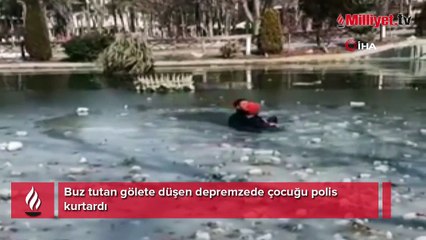 Buz tutan gölete düşen depremzede çocuğu polis kurtardı
