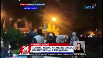 Türkiye, muling niyanig ng lindol (magnitude 6.4); 6 ang nasawi | 24 Oras