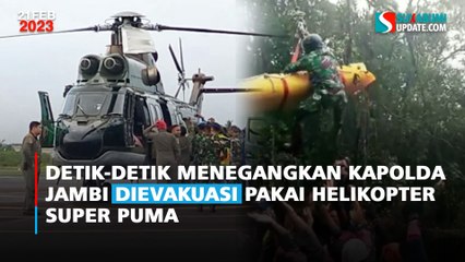 Detik-detik Menegangkan Kapolda Jambi Dievakuasi Pakai Helikopter Super Puma