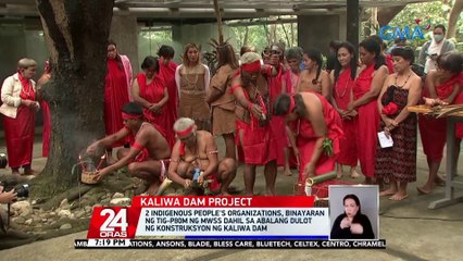 2 indigenous people's organizations, binayaran ng tig-P80M ng MWSS dahil sa abalang dulot ng konstruksyon ng Kaliwa dam | 24 Oras