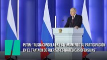 Putin: “Rusia congela en este momento su participación en el Tratado de Fuerzas Estratégicas Ofensivas”