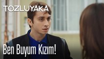 Ben buyum kızım! - Tozluyaka