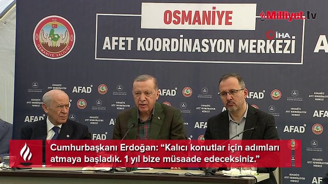 Cumhurbaşkan Erdoğan: Kalıcı konutlar için adımları atmaya başladık.
