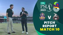Pitch Report | Quetta Gladiators vs Lahore Qalandars | Match 10 | HBL PSL 8 | MI2T