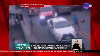 Barker, sugatan matapos barilin ng nakaalitang taxi driver | SONA