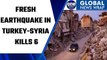 Turkey Earthquake: Death toll due to the fresh jolts rise to 6 | Oneindia News