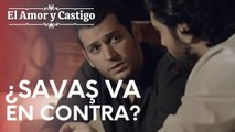 ¿Savaş va en contra de su familia? | Amor y Castigo - Episodio 2